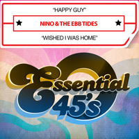 Nino & The Ebb Tides - Happy Guy / Wished I Was Home (Digital 45)
