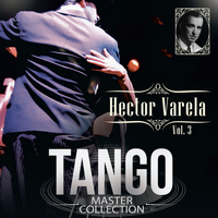 Hector Varela - Tango Master Collection, Vol. 3: Hector Varela