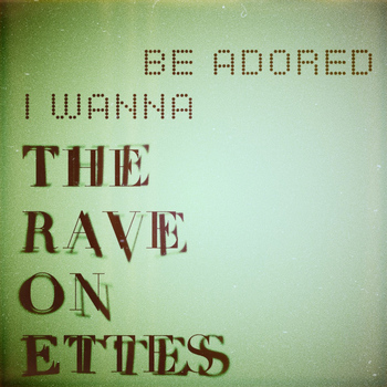 The Raveonettes - I Wanna Be Adored
