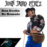 John Jairo Perez - Don Evelio de Remate (Explicit)