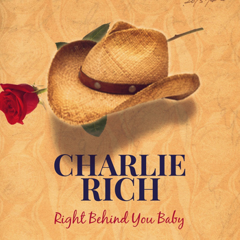 Charlie Rich - Right Behind You Baby