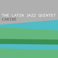 The Latin Jazz Quintet - Caribé