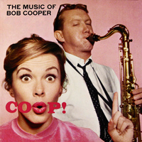 Bob Cooper - Coop! The Music of Bob Cooper (Bonus Track Version)
