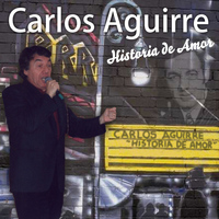 Carlos Aguirre - Historia de Amor
