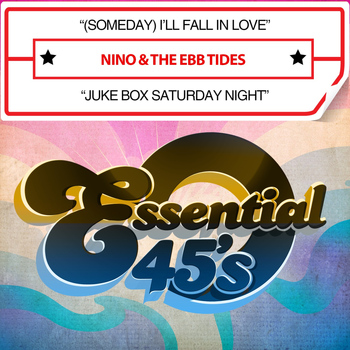 Nino & The Ebb Tides - (Someday) I'll Fall in Love / Juke Box Saturday Night (Digital 45)