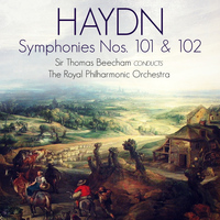 Sir Thomas Beecham & The Royal Philharmonic Orchestra - Haydn: Symphonies Nos. 101 & 102