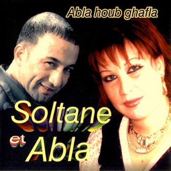 Soltane Et Abla - Abla houb Ghafla