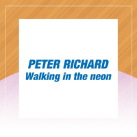 Peter Richard - Walking in the neon