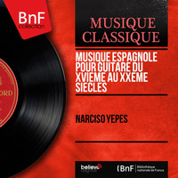 Narciso Yepes - Musique espagnole pour guitare du XVIème au XXème siècles
