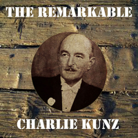 Charlie Kunz - The Remarkable Charlie Kunz