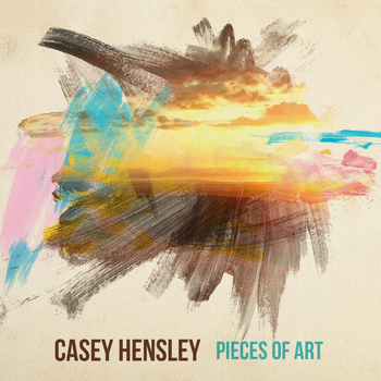 Casey Hensley - Pieces of Art