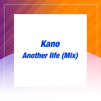 Kano - Another Life (Mix)