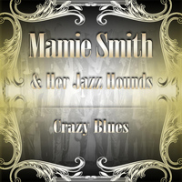 Mamie Smith & Her Jazz Hounds - Crazy Blues