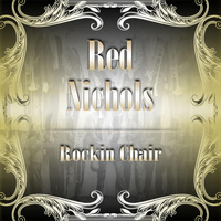Red Nichols & His Five Pennies - Rockin Chair