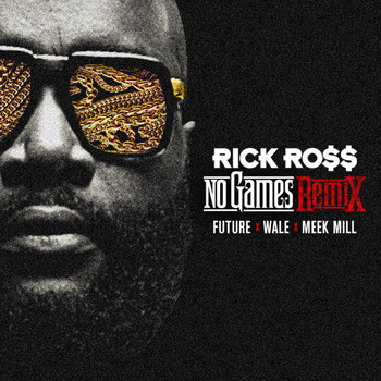 Rick Ross - No Games (Remix)
