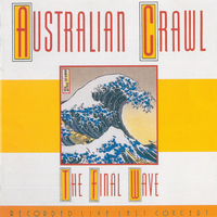 Australian Crawl - The Final Wave (Remastered)