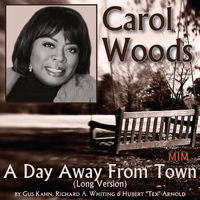 Carol Woods - A Day Away from Town (Long Version)