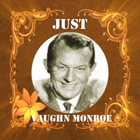 Vaughn Monroe - Just Vaughn Monroe