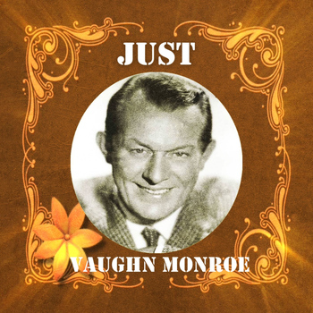 Vaughn Monroe - Just Vaughn Monroe