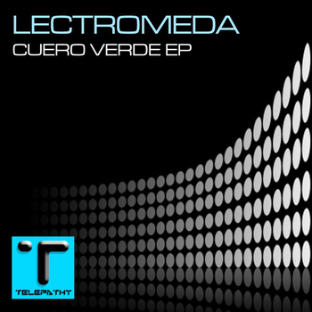 Lectromeda - Cuero Verde EP