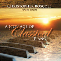 Christopher Boscole - A New Age of Classical Piano