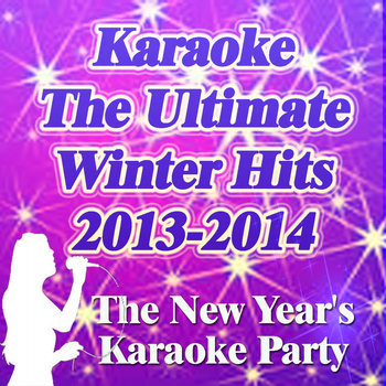 Various Artists - Karaoke, the Ultimate Winter Hits 2013-2014 (The New Year's Karaoke Party)