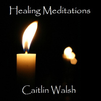 Caitlin Walsh - Healing Meditations