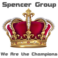 Spencer Group - We Are the Champions