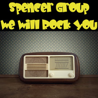 Spencer Group - We Will Rock You