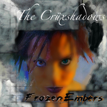 The Cruxshadows - Frozen Embers