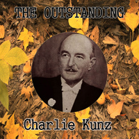 Charlie Kunz - The Outstanding Charlie Kunz
