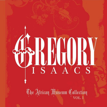 Gregory Isaacs - The African Museum & Tad's Collection Vol. 1