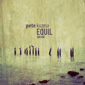 Pete Kuzma - Equilibrium