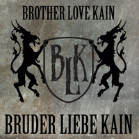 Brother Love Kain - Bruder Liebe Kain