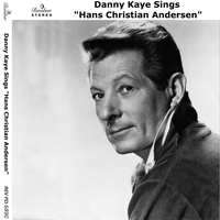 Danny Kaye - Danny Kaye Sings Hans Christian Andersen