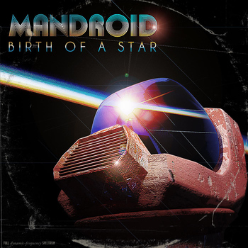 Mandroid - Birth of a Star