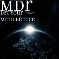 MDR - Let Your Mind Be Free