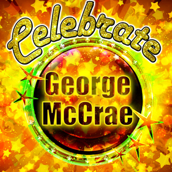 George McCrae - Celebrate: George Mccrae
