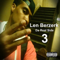 Len Berzerk - Da Real Side 3 (Explicit)