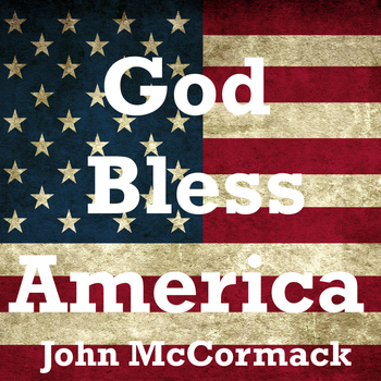 John McCormack - God Bless America