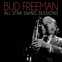 Bud Freeman - All Star Swing Sessions