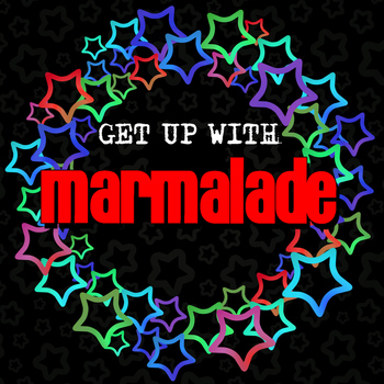 Marmalade - Get up with Marmalade