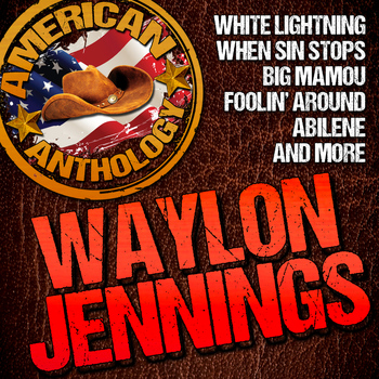 Waylon Jennings - American Anthology: Waylon Jennings