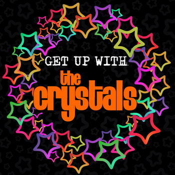 The Crystals - Get up with the Crystals
