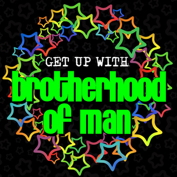 Brotherhood Of Man - Get up With: Brotherhood of Man