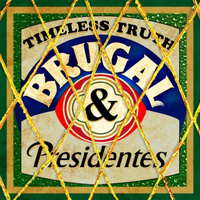 Timeless Truth - Brugal & Presidentes
