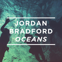 Jordan Bradford - Oceans