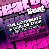 The LatinBeatz - Loca 2k14 Remaster And Remixes