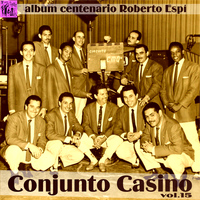 Conjunto Casino - Centenario Roberto Espí: Conjunto Casino, Vol.15