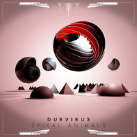 Dubvirus - Spiral Animals